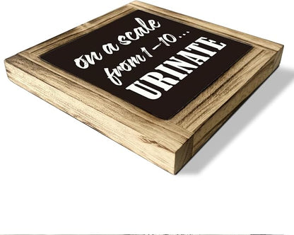 Bathroom Sign Decor, Rustic Wooden Tabletop Decor Sign, Bathroom Table Art Prints, Guest Shower room Decors, Funny Shower room Quotes - On A Scale from 1-10 ... Urinate Sign