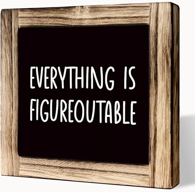 Everything Figureoutable Sign - Rustic Wooden Tabletop Decor, Inspirational Office Art, Farmhouse Home Office Cubicle Decor