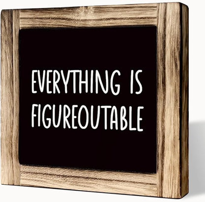Everything Figureoutable Sign - Rustic Wooden Tabletop Decor, Inspirational Office Art, Farmhouse Home Office Cubicle Decor