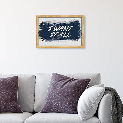 The Oliver Gal Artist Co. Typography and Quotes Wall Art Framed Canvas Prints 'I Want It All Navy' Motivational Quotes and Sayings